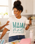 Mama Mode...All Day Every Day T-Shirt