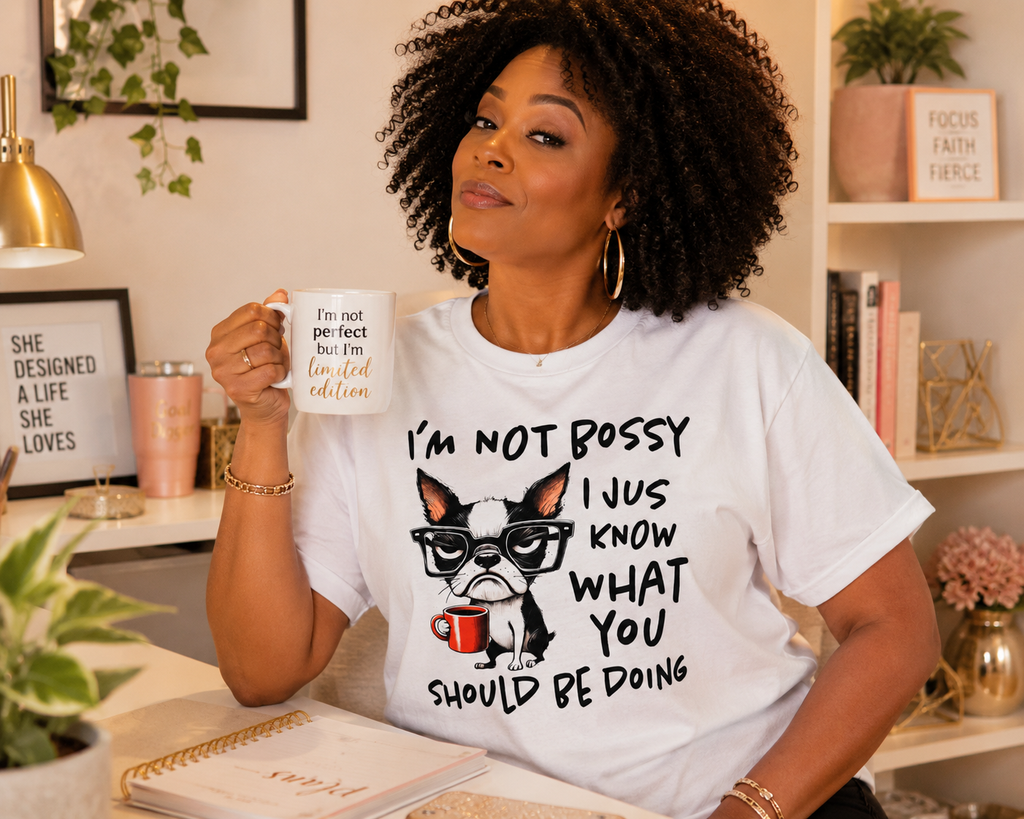 I'm Not Bossy, I Just Know What You Should Be Doing T-Shirt